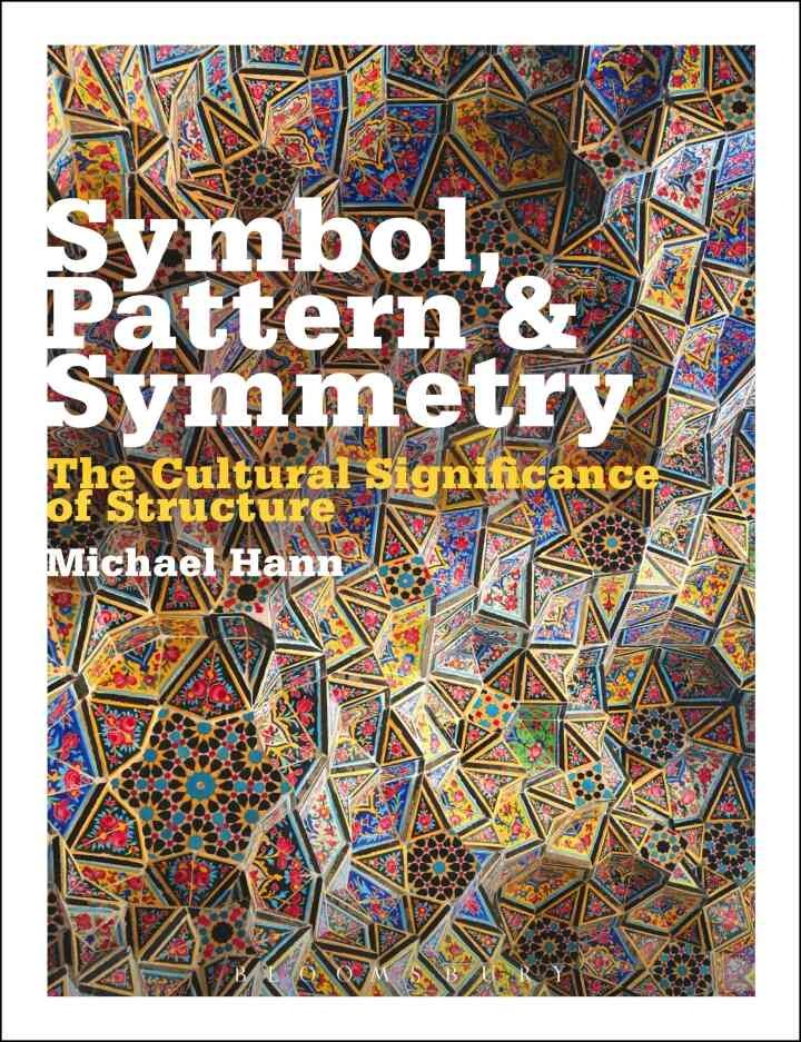Symbol, Pattern and Symmetry: The Cultural Significance of Structure eBook