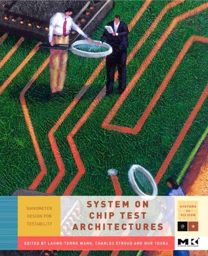 System-on-Chip Test Architectures: Nanometer Design for Testability eBook