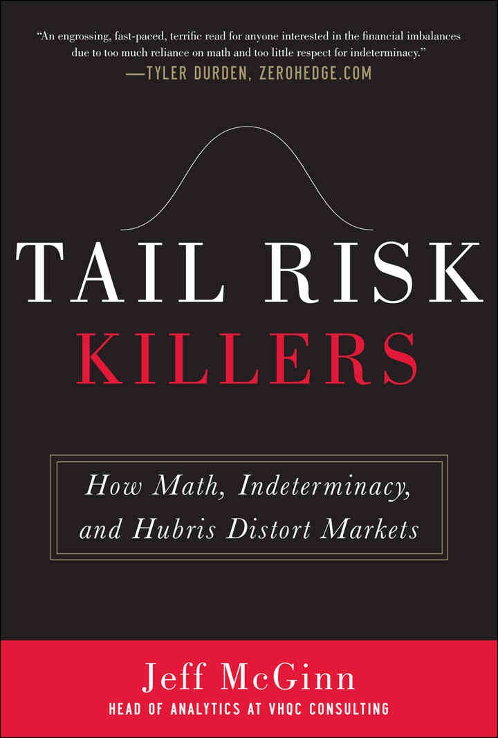 Tail Risk Killers: How Math, Indeterminacy, and Hubris Distort Markets eBook