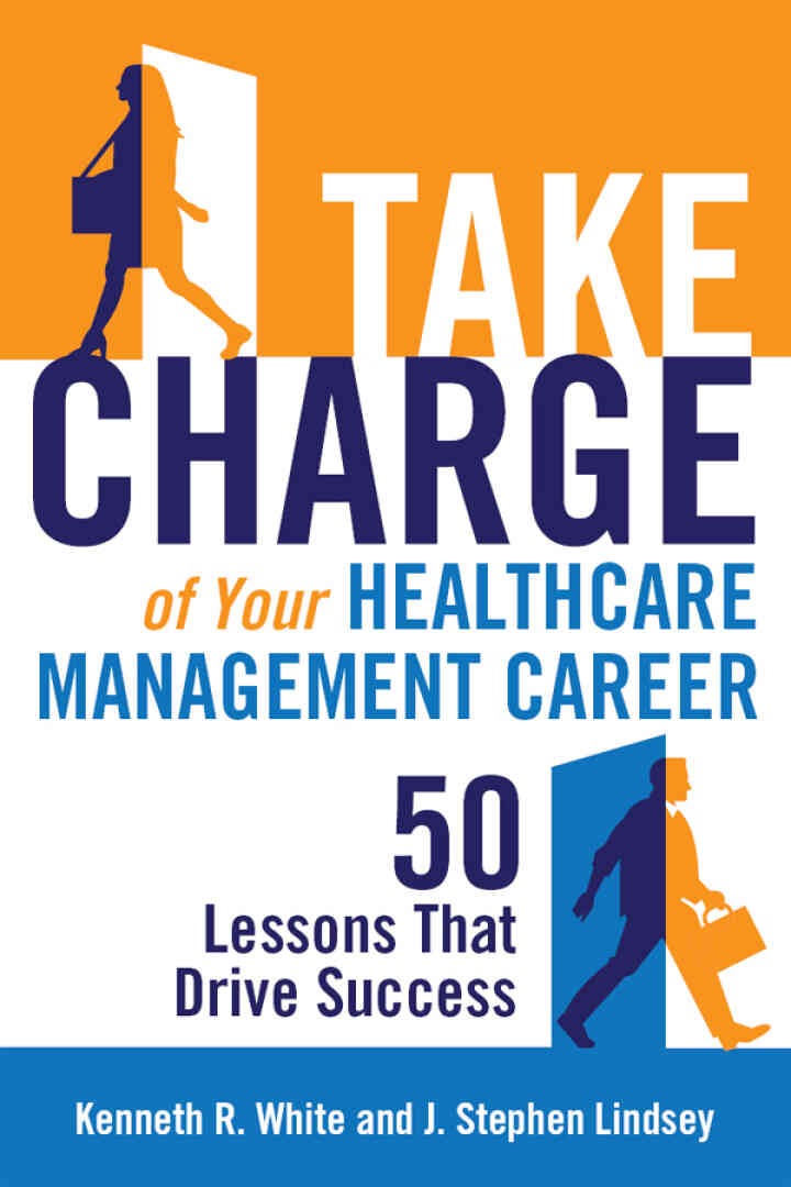 Take Charge of Your Healthcare Management Career: 50 Lessons That Drive Success eBook