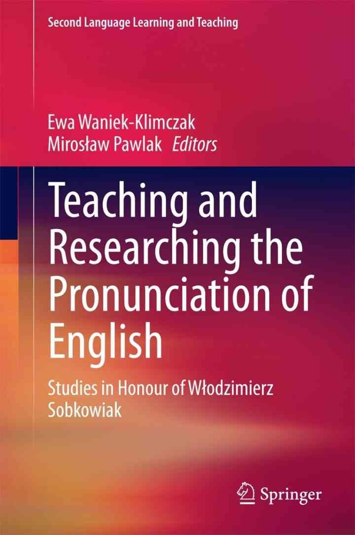 Teaching and Researching the Pronunciation of English: Studies in Honour of W?odzimierz Sobkowiak eBook
