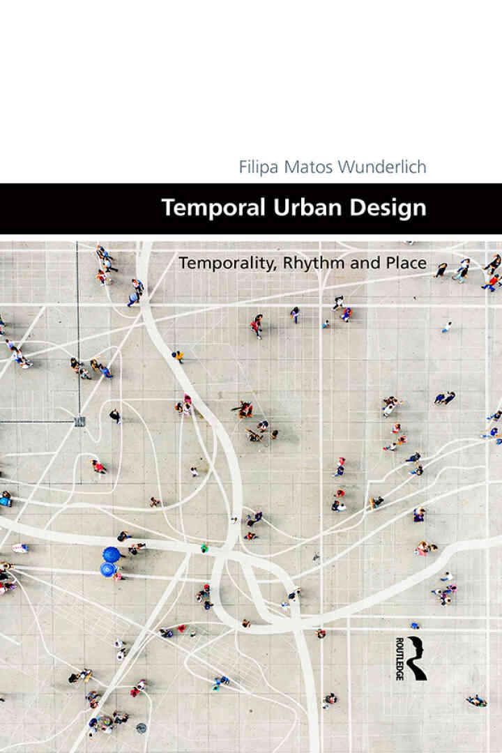 Temporal Urban Design: Temporality, Rhythm and Place, 1st Edition eBook