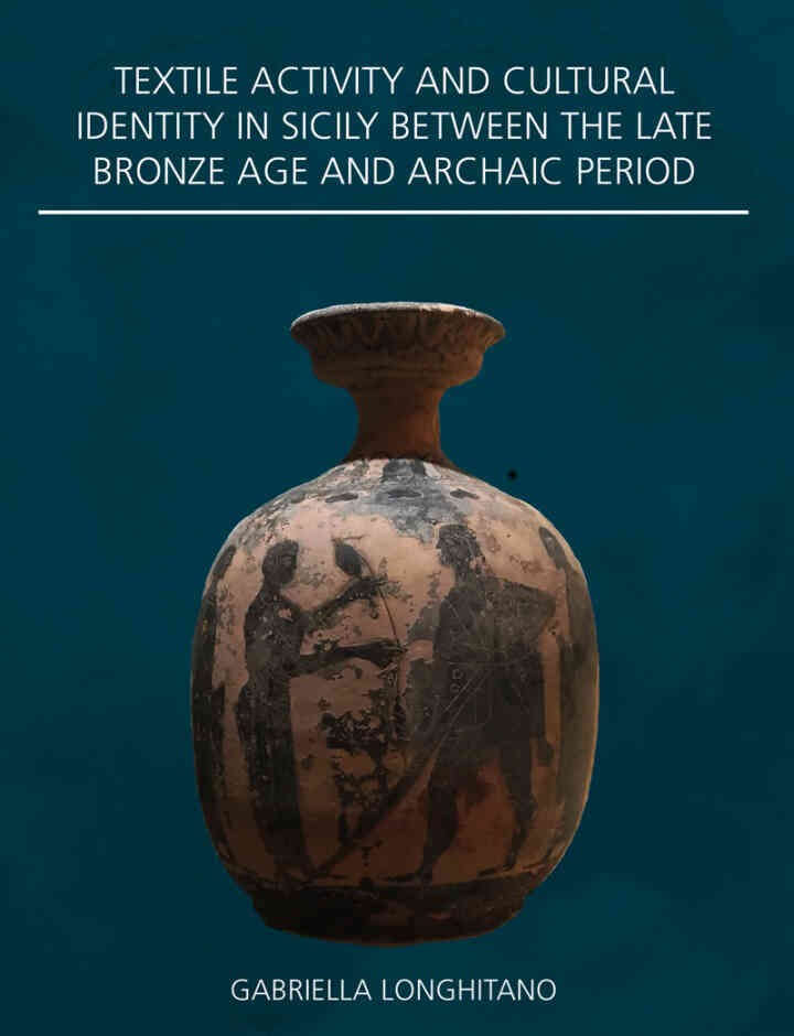 Textile Activity and Cultural Identity in Sicily Between the Late Bronze Age and Archaic Period eBook