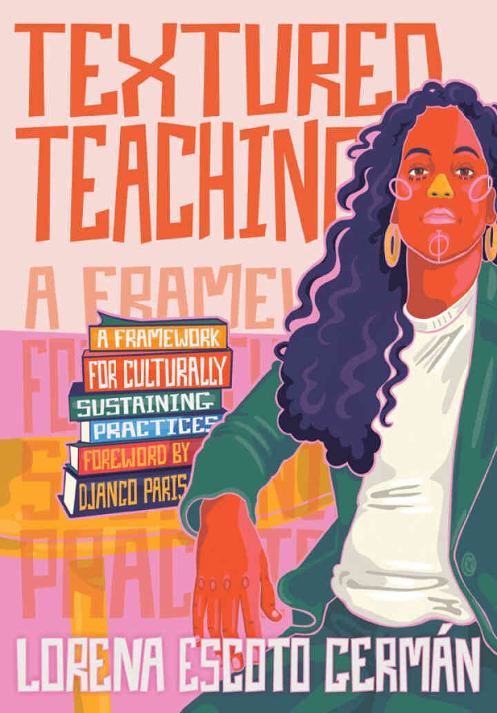 Textured Teaching: A Framework for Culturally Sustaining Practices, 1st Edition eBook