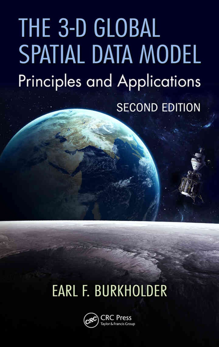 The 3-D Global Spatial Data Model, Principles and Applications, Second Edition eBook