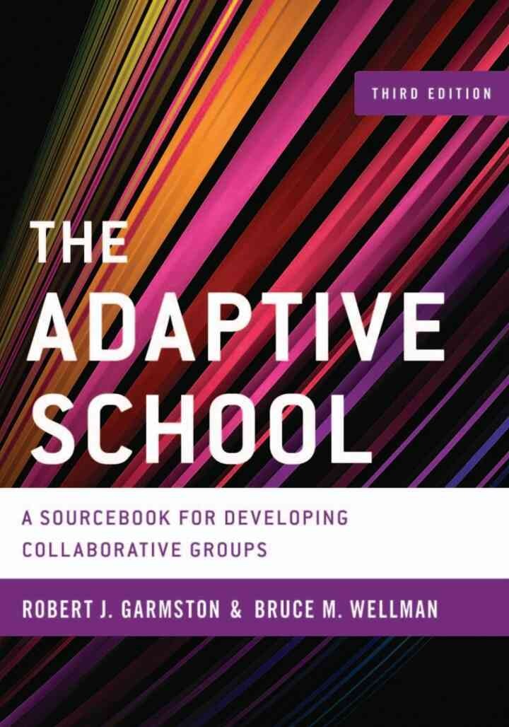 The Adaptive School: A Sourcebook for Developing Collaborative Groups, 3rd Edition eBook