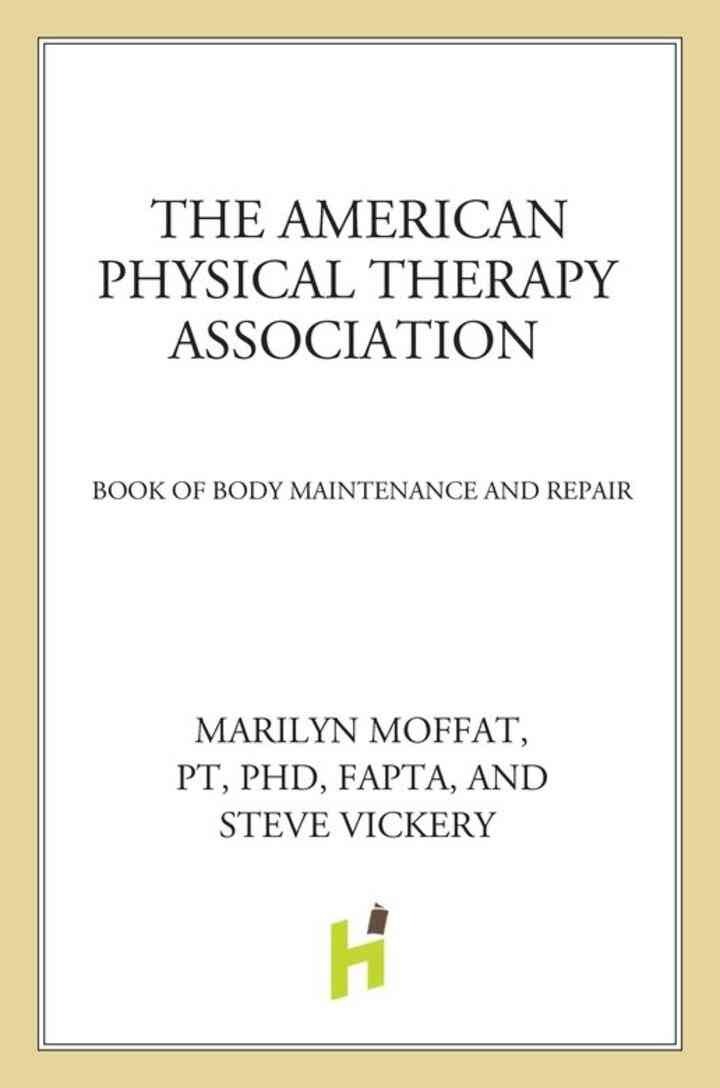The American Physical Therapy Association Book of Body Repair and Maintenance: Hundreds of Stretches and Exercises for Every Part of the Human Body eBook