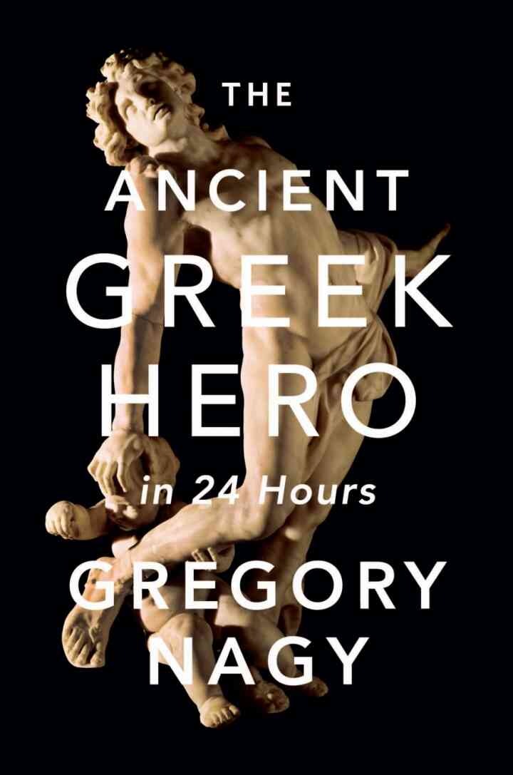 The Ancient Greek Hero in 24 Hours eBook