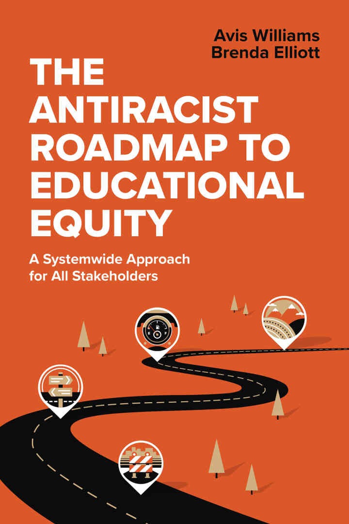The Antiracist Roadmap to Educational Equity: A Systemwide Approach for All Stakeholders eBook