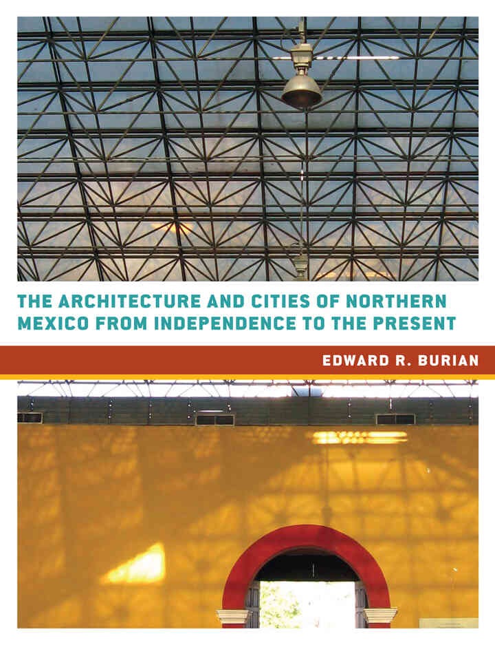 The Architecture and Cities of Northern Mexico from Independence to the Present eBook