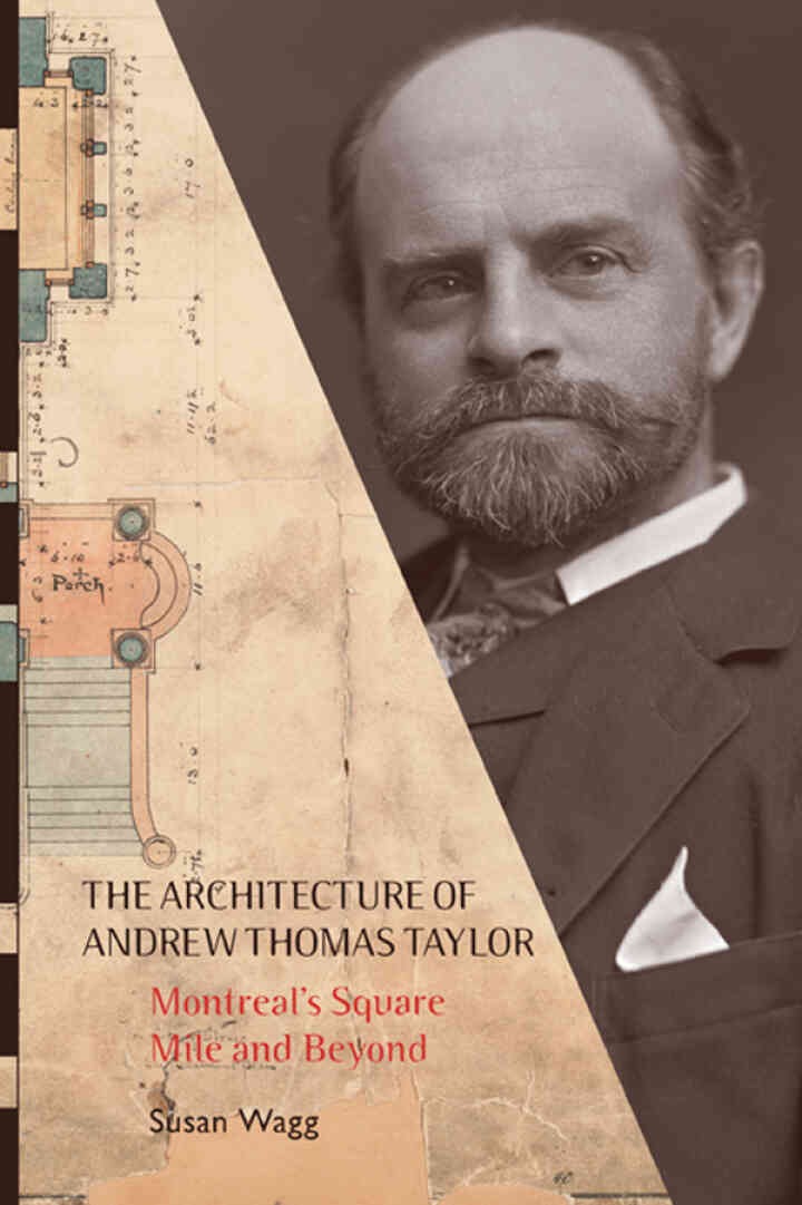 The Architecture of Andrew Thomas Taylor: Montreal's Square Mile and Beyond eBook