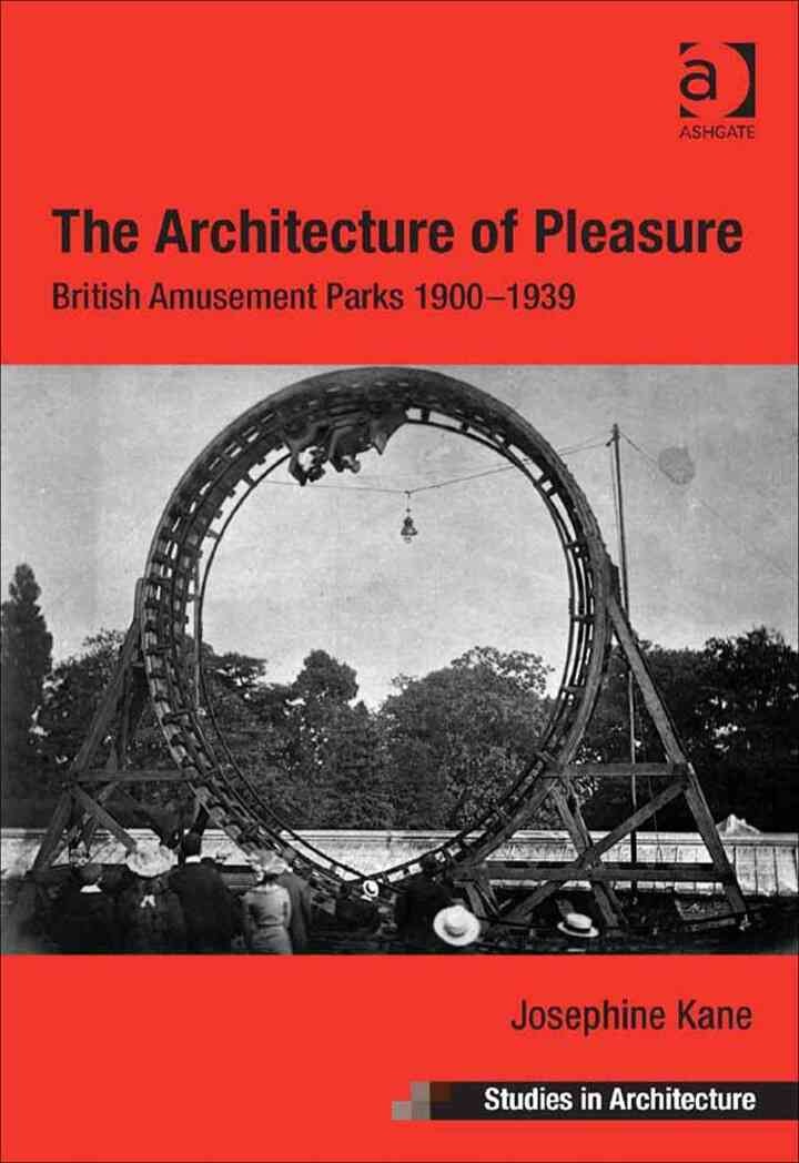 The Architecture of Pleasure: British Amusement Parks 1900–1939 eBook