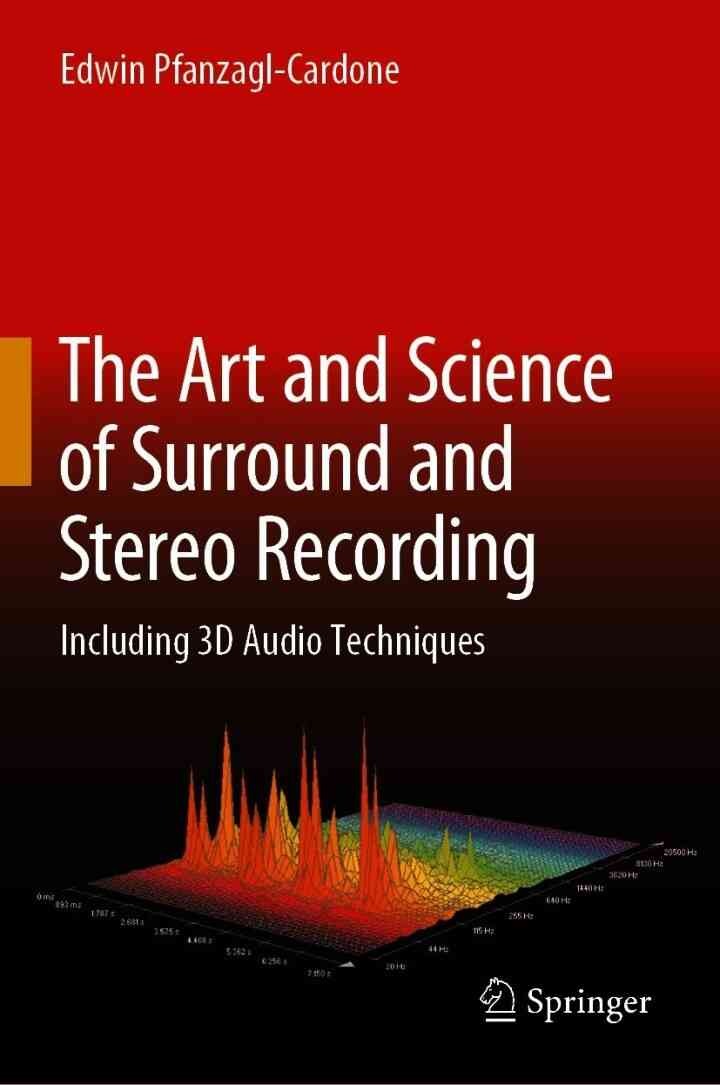 The Art and Science of Surround and Stereo Recording: Including 3D Audio Techniques eBook