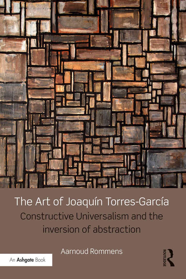 The Art of Joaquín Torres-García: Constructive Universalism and the Inversion of Abstraction, 1st Edition eBook