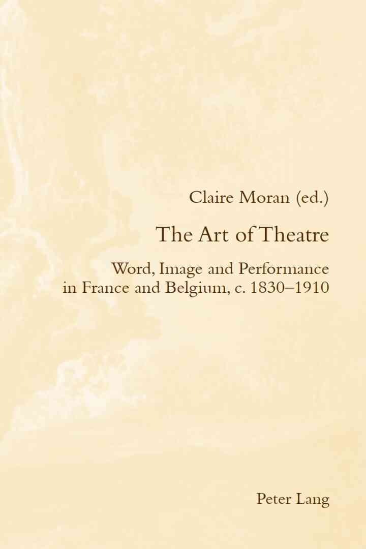 The Art of Theatre: Word, Image and Performance in France and Belgium, c. 1830–1910, 1st Edition eBook