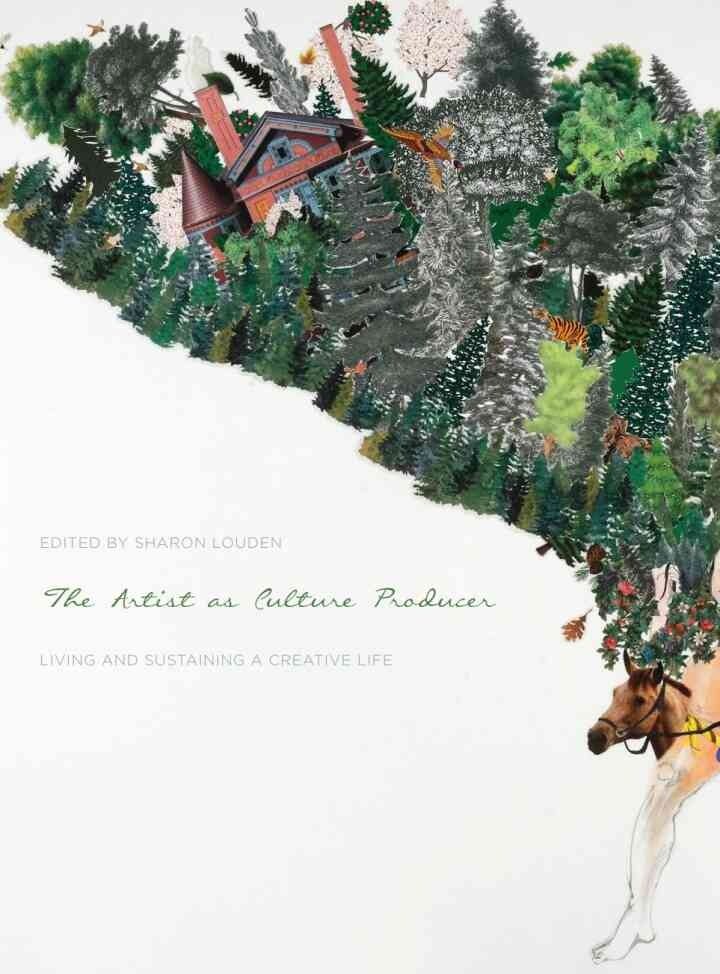 The Artist as Culture Producer: Living and Sustaining a Creative Life eBook