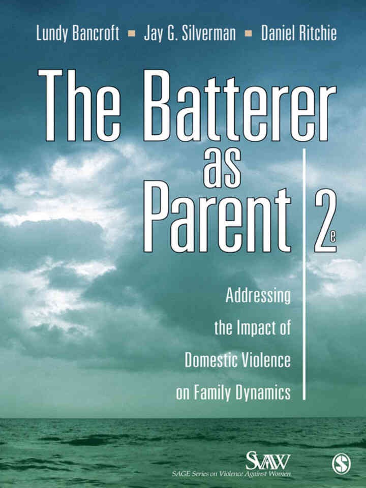 The Batterer as Parent: Addressing the Impact of Domestic Violence on Family Dynamics , 2nd Edition eBook