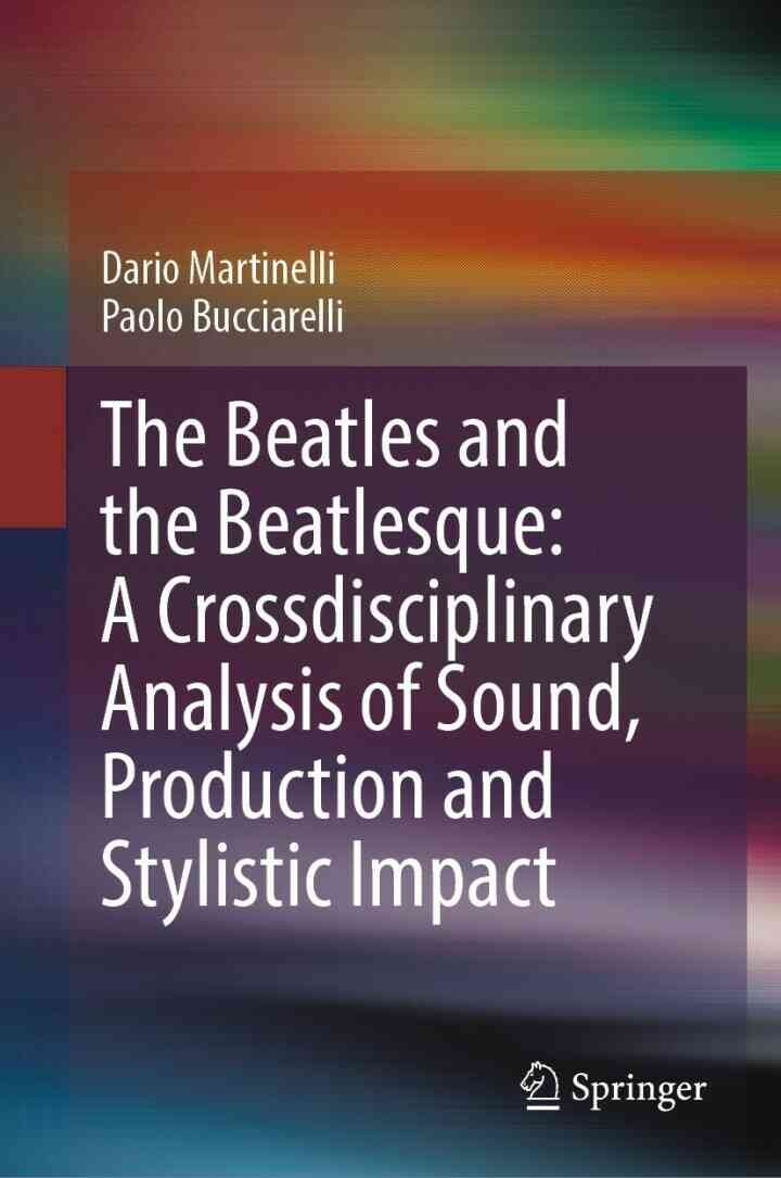 The Beatles and the Beatlesque: A Crossdisciplinary Analysis of Sound Production and Stylistic Impact eBook