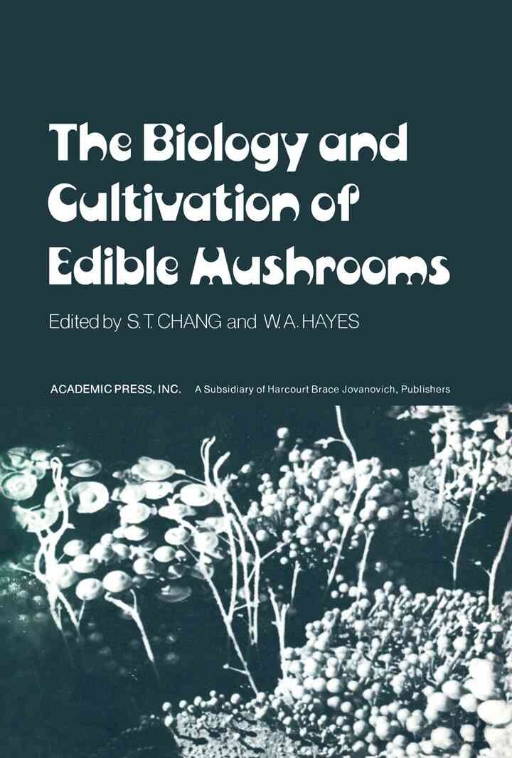 The Biology and Cultivation of Edible Mushrooms eBook