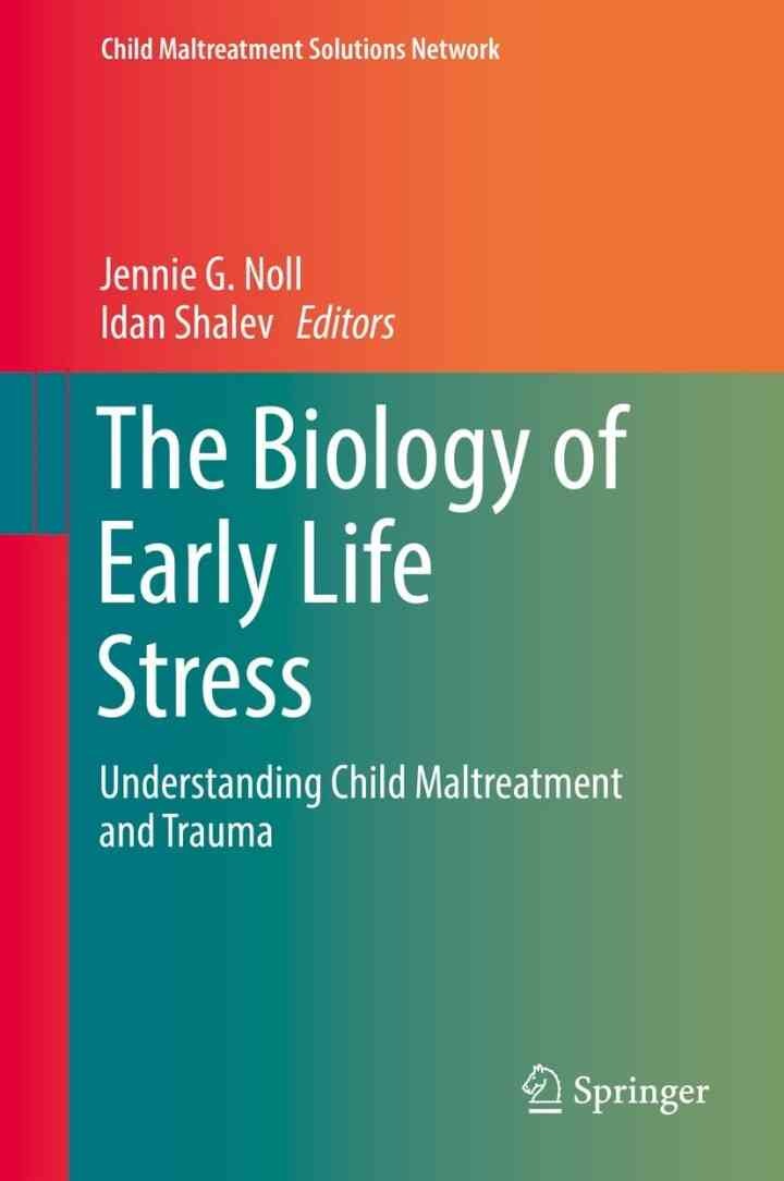 The Biology of Early Life Stress: Understanding Child Maltreatment and Trauma eBook