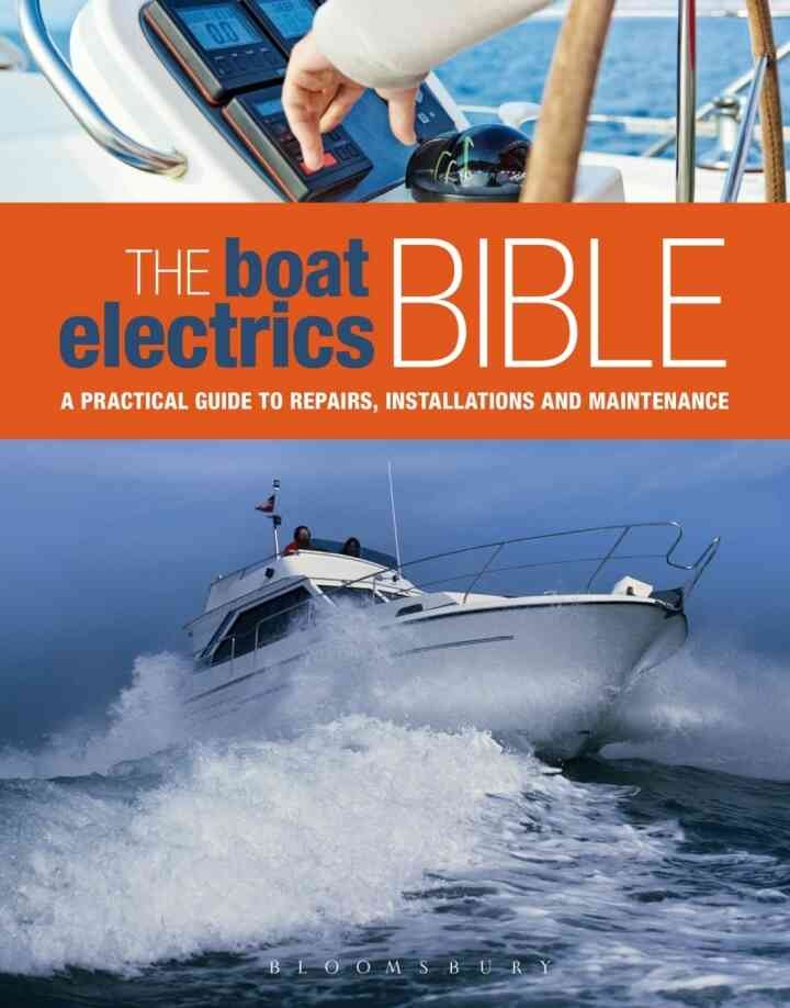 The Boat Electrics Bible: A Practical Guide to Repairs, Installations and Maintenance on Yachts and Motorboats eBook