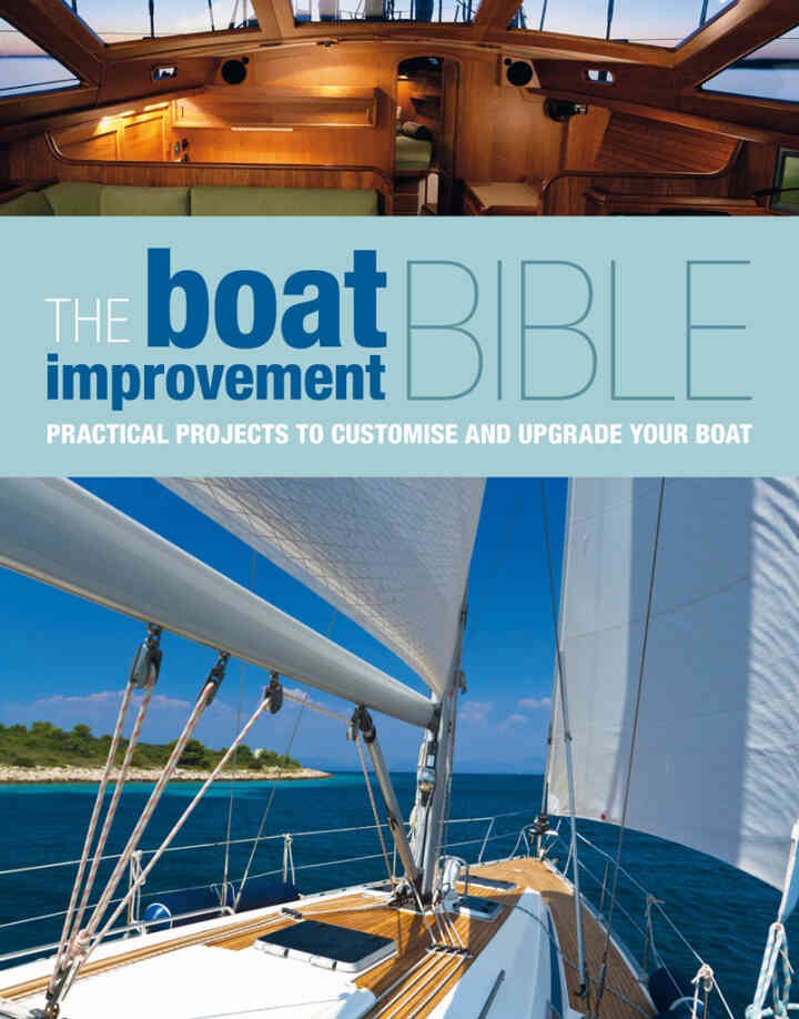 The Boat Improvement Bible: Practical Projects to Customise and Upgrade your Boat eBook