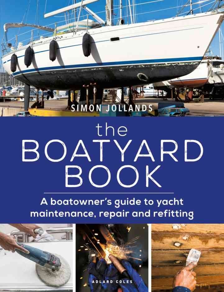 The Boatyard Book: A boatowner's guide to yacht maintenance, repair and refitting eBook