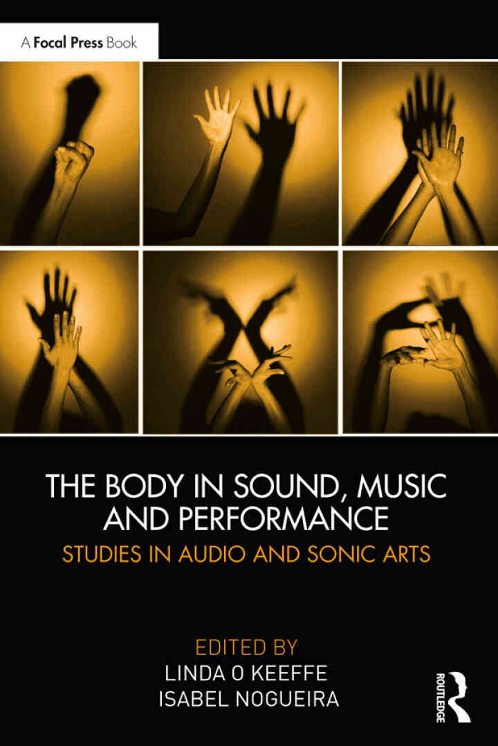 The Body in Sound, Music and Performance: Studies in Audio and Sonic Arts eBook