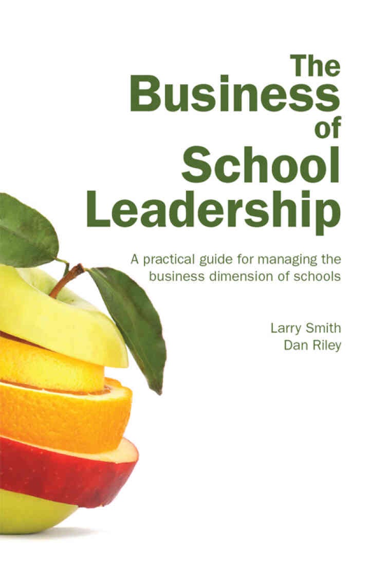 The Business of School Leadership: A practical guide for managing the business dimension of schools eBook