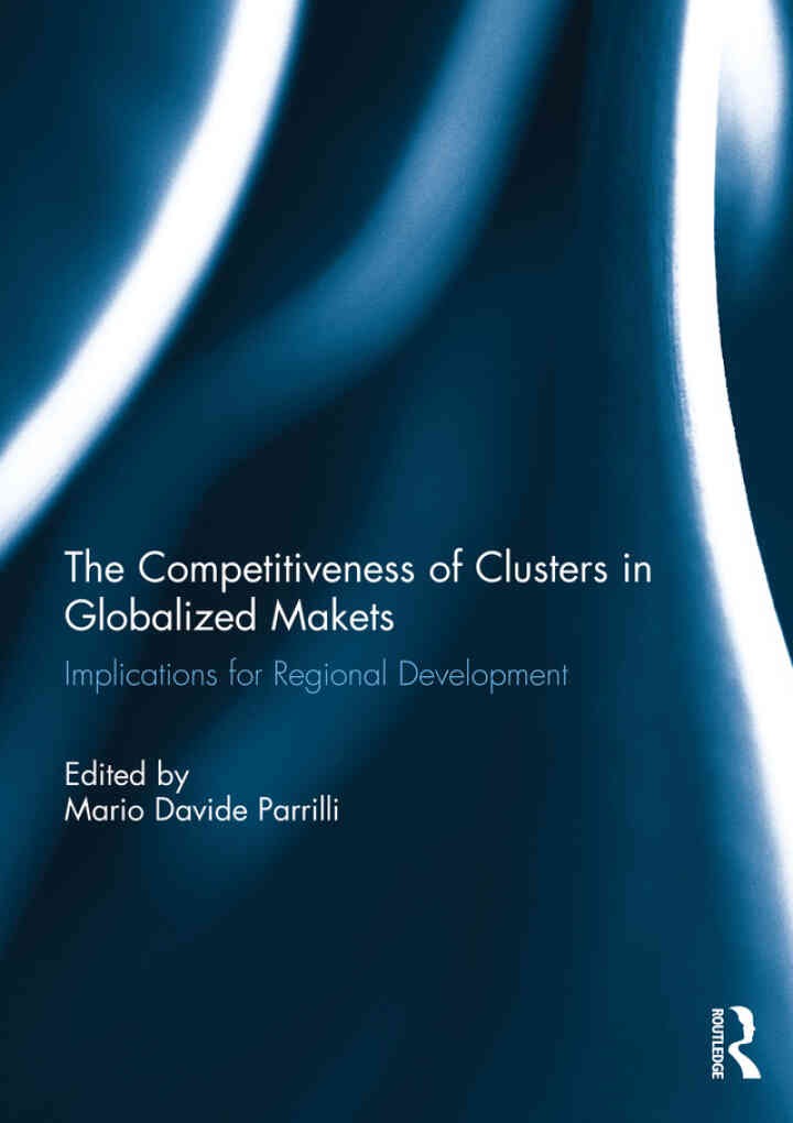 The Competitiveness of Clusters in Globalized Markets: Implications for Regional Development, 1st Edition eBook