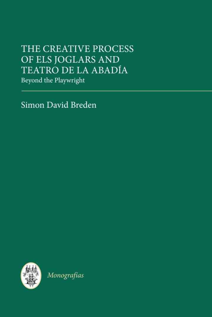 The Creative Process of Els Joglars and Teatro de la Abadía: Beyond the Playwright, 1st Edition eBook