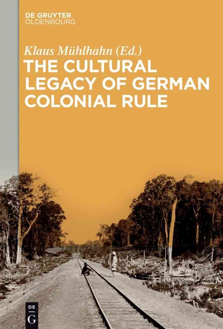 The Cultural Legacy of German Colonial Rule, 1st Edition eBook