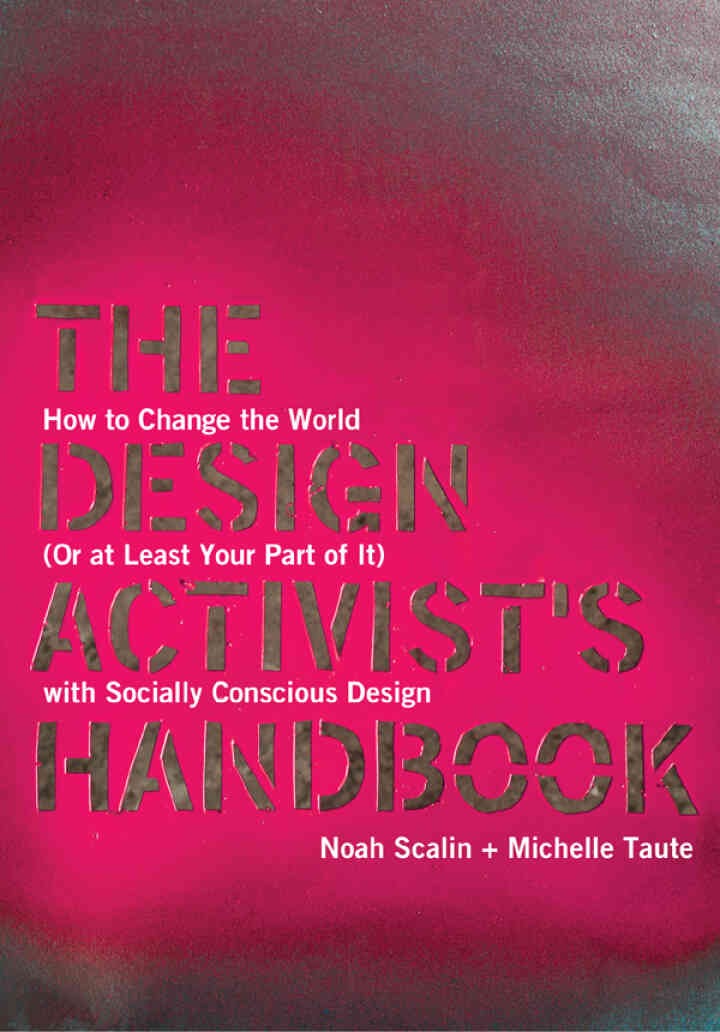 The Design Activist's Handbook: How to Change the World (Or at Least Your Part of It) with Socially Conscious Design eBook
