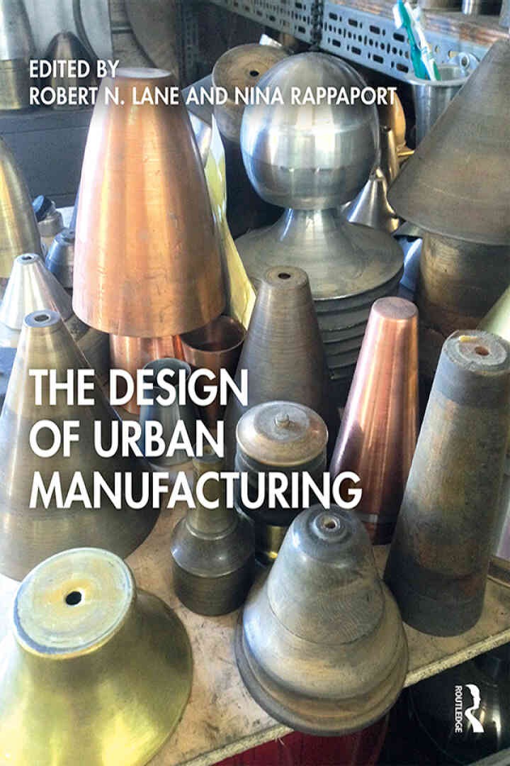 The Design of Urban Manufacturing, 1st Edition eBook