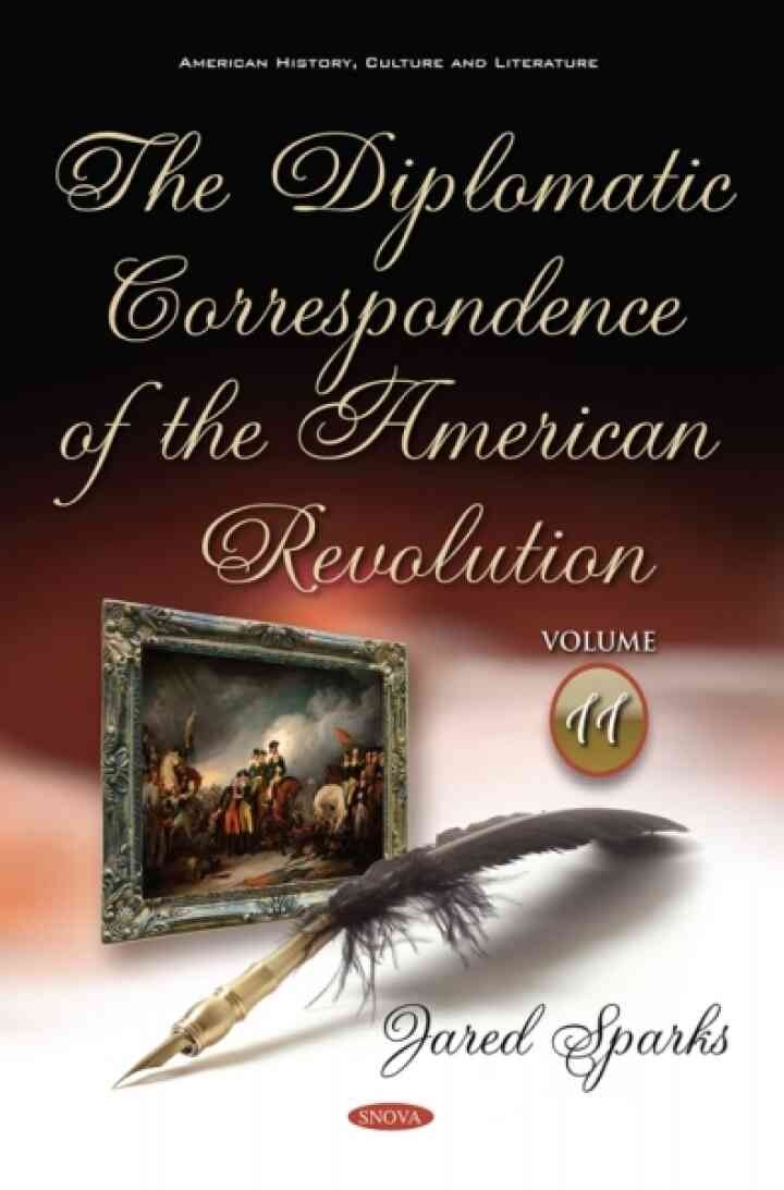 The Diplomatic Correspondence of the American Revolution. Volume 11 of 12 eBook