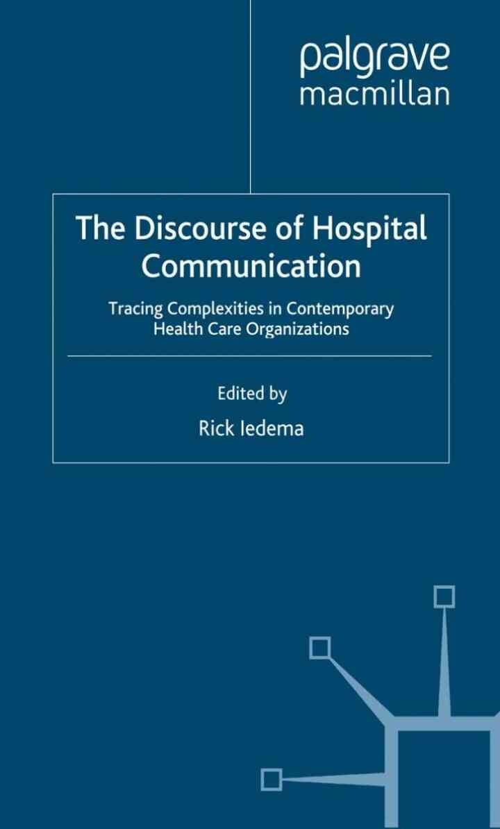 The Discourse of Hospital Communication: Tracing Complexities in Contemporary Health Organizations eBook