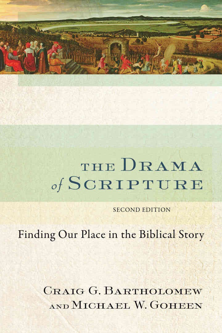 The Drama of Scripture: Finding Our Place in the Biblical Story, 2nd Edition eBook