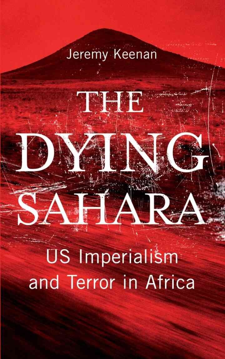 The Dying Sahara: US Imperialism and Terror in Africa, 1st Edition eBook