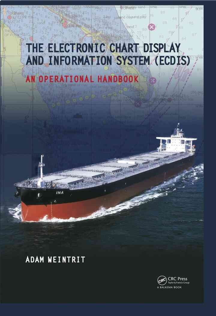 The Electronic Chart Display and Information System (ECDIS): An Operational Handbook, 1st Edition eBook