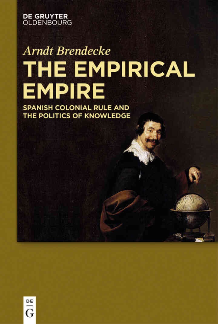 The Empirical Empire: Spanish Colonial Rule and the Politics of Knowledge, 1st Edition eBook