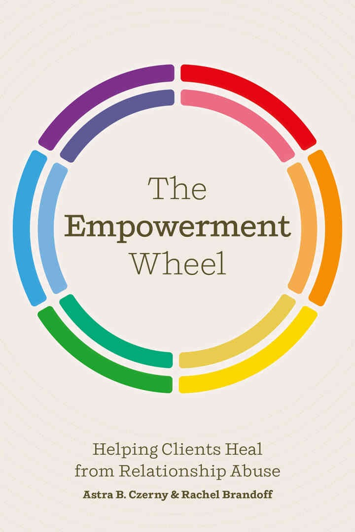 The Empowerment Wheel: Helping Clients Heal from Relationship Abuse eBook