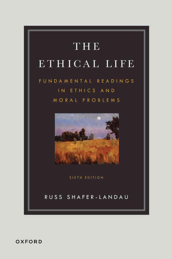 The Ethical Life: Fundamental Readings in Ethics and Moral Theory, 6th Edition eBook