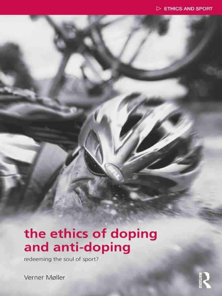 The Ethics of Doping and Anti-Doping: Redeeming the Soul of Sport?, 1st Edition eBook