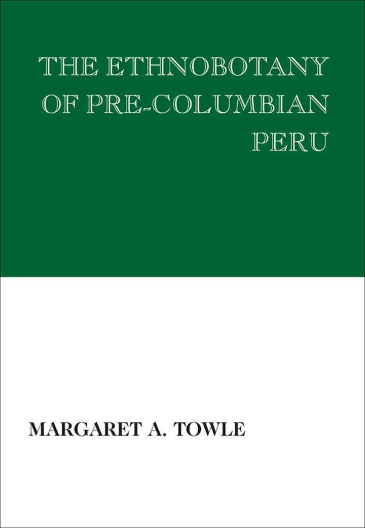 The Ethnobotany of Pre-Columbian Peru, 1st Edition eBook
