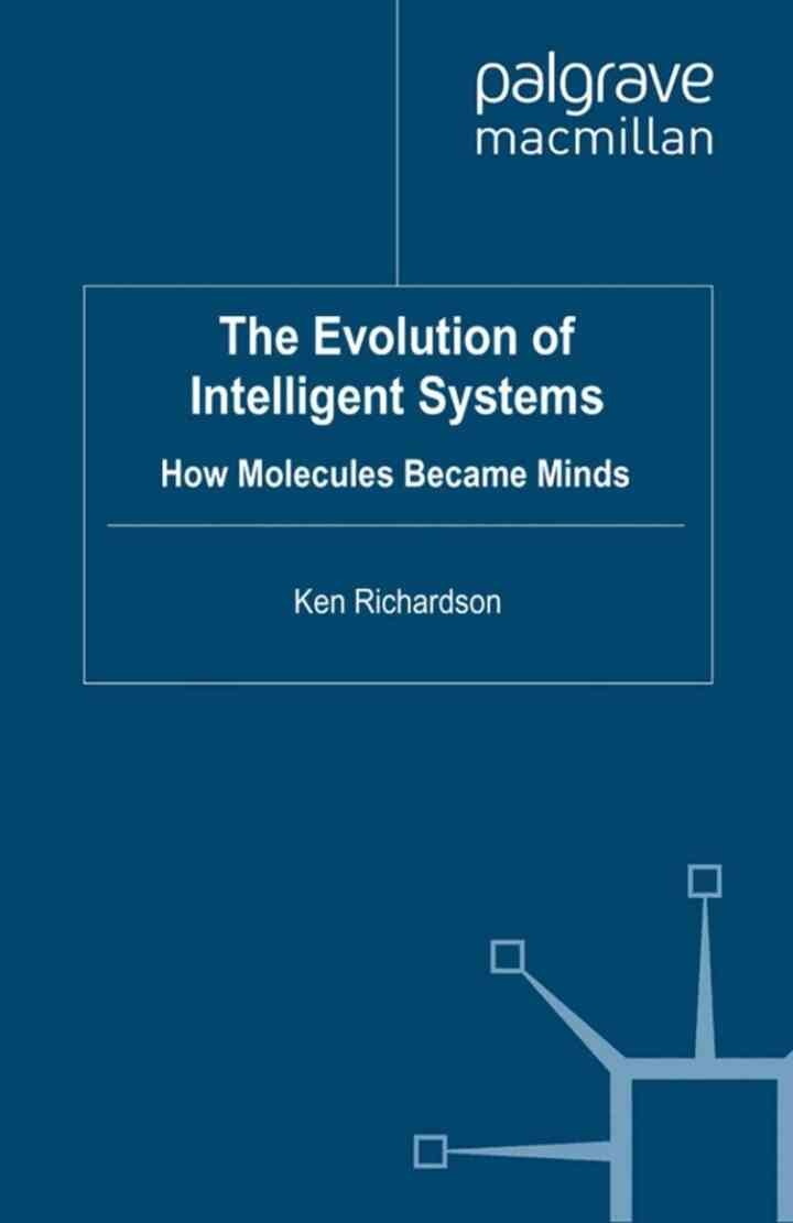 The Evolution of Intelligent Systems: How Molecules became Minds eBook