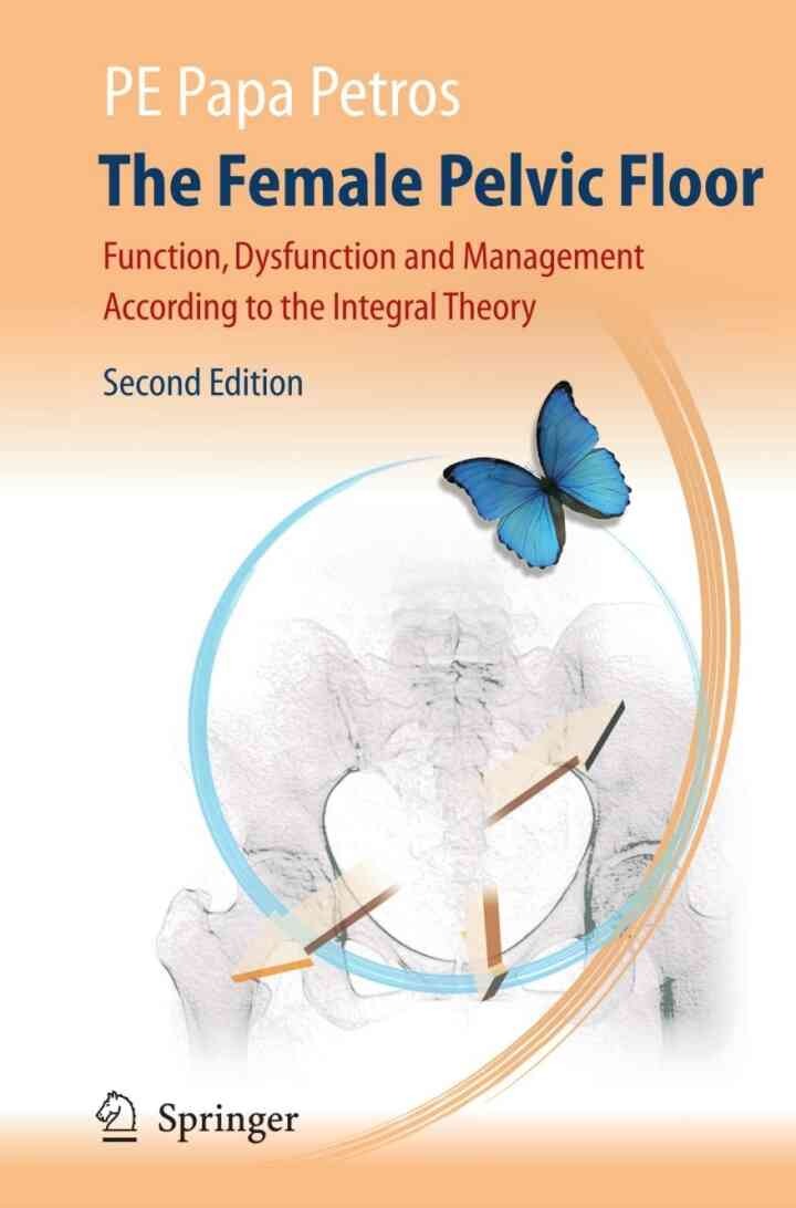 The Female Pelvic Floor: Function, Dysfunction and Management According to the Integral Theory eBook