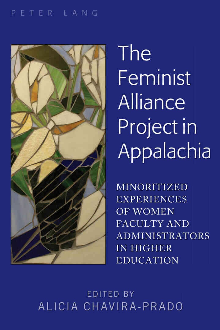 The Feminist Alliance Project in Appalachia: Minoritized Experiences of Women Faculty and Administrators in Higher Education, 1st Edition eBook