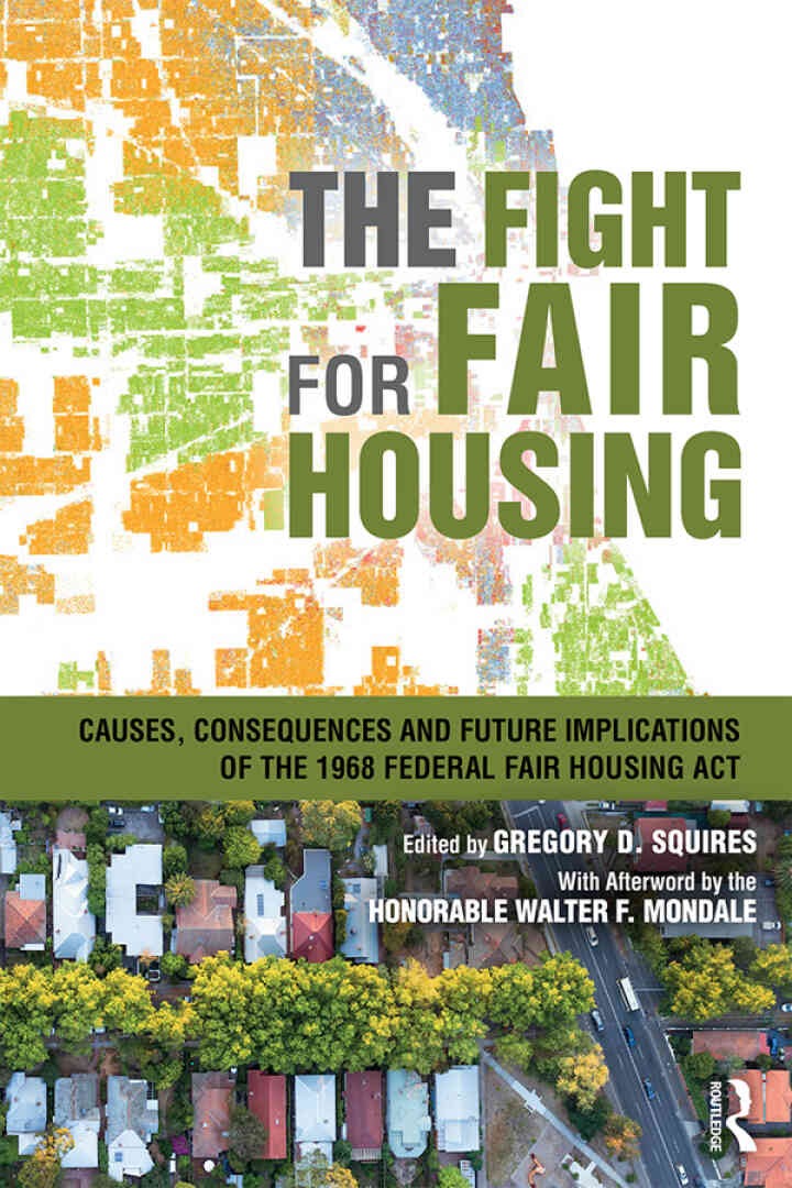 The Fight for Fair Housing: Causes, Consequences, and Future Implications of the 1968 Federal Fair Housing Act, 1st Edition eBook