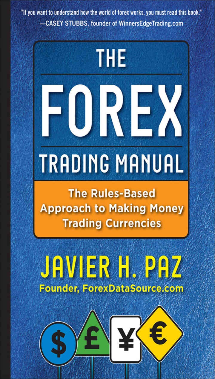 The Forex Trading Manual: The Rules-Based Approach to Making Money Trading Currencies, 1st Edition eBook