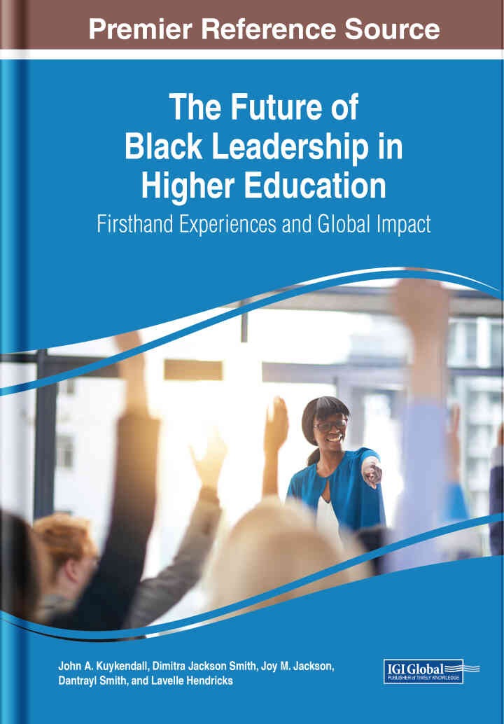 The Future of Black Leadership in Higher Education: Firsthand Experiences and Global Impact eBook